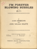 I'm Forever Blowing Bubbles version 1, Jaan Kenbrown; John William Kellette, 1919