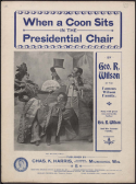 When A Coon Sits In The Presidential Chair, Geo R Wilson, 1898