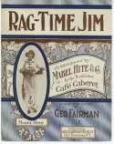 Rag Time Jim, George W. Fairman, 1912
