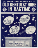 When They Played "My Old Kentucky Home" In Rag-Time, H. B. Strube, 1914