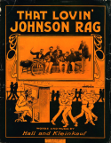 That Lovin' Johnson Rag, Guy R. Hall; Henry Kleinkauf, 1917