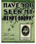 Have You Seen My Henry Brown?, Albert Von Tilzer, 1905