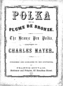Polka De La Plume De Bronze, Charles Mayer, 1864