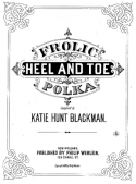 Frolic Heel And Toe Polka, Katherine Hunt Blackman, 1880