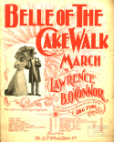 Belle Of The Cakewalk March, Lawrence B. O'Connor, 1897