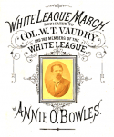 White League March, Annie O Bowles, 1877