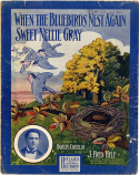 When The Bluebirds Nest Again Sweet Nellie Gray, J. Fred Helf, 1907
