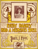 Every Darkey Had A Nervous Spell, Paul J. Knox, 1902