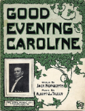 Good Evening, Caroline, Albert Von Tilzer, 1908