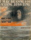 I May Be Gone For A Long Long Time, Albert Von Tilzer, 1917