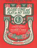 Please Come And Play In My Yard, Theodore F. Morse, 1904