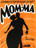 Johnny Stop! Please Don't! Mom-ma, Fred Fisher, 1923