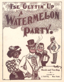 I'se Gettin' Up A Watermelon Party, J. Tafte, 1909