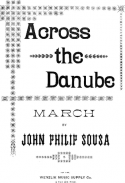 Across The Danube March, John Philip Sousa, 1877