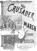 The Crusader March, John Philip Sousa, 1889