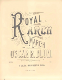Royal Arch March, Oscar R. Blum, 1889