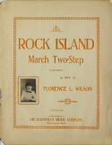 Rock Island March - Two-Step, Florence L. Wilson, 1913