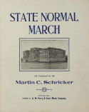 The State Normal March, Marton Schricker, 1908