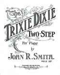 The Trixie Dixie, John R. Smith, 1907