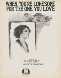 When You're Lonesome For The One You Love, Dekoven Thompson, 1916