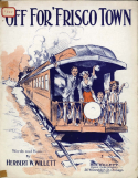 Off For Frisco Town, Herbert W. Willett, 1915