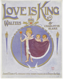 Love Is King, Charlotte Blake, 1906