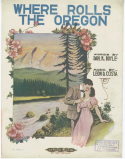 Where Rolls The Oregon (song), Leon De Costa, 1916