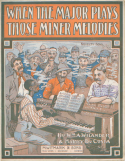 When The Major Plays Those Minor Melodies, William A. Wilander; Harry De Costa, 1916