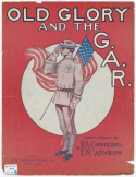 Old Glory and the G. A. R., E. M. Winslow, 1909