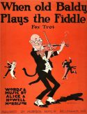 When Old Baldy Plays The Fiddle, Alice Nadine Morrison; Will B. Morrison, 1920