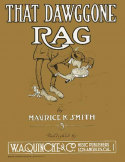 That Dawggone Rag, Maurice K. Smith, 1913