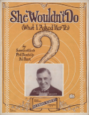 She Wouldn't Do, Sam Gottlieb; Phil Boutelje; Al Burt, 1923