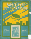 Papa, Please Buy Me An Airship, Kerry Mills, 1909