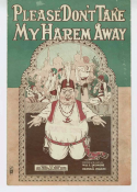 Please Don't Take My Harem Away, Will E. Skidmore; Marshall Walker, 1919