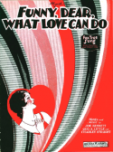 Funny, Dear, What Love Can Do, Joe Bennett; George A. Little; Charley T. Straight, 1929
