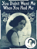 You Didn't Want Me When You Had Me, George J. Bennett, 1919