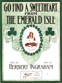 Go Find A Sweetheart From The Emerald Isle, Herbert Ingraham, 1909
