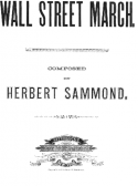 Wall Street March, Herbert Sammond, 1887