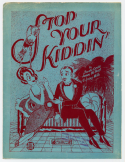 Stop Your Kiddin', Ferde Grofé; Irving Mills; Jimmy McHugh, 1922